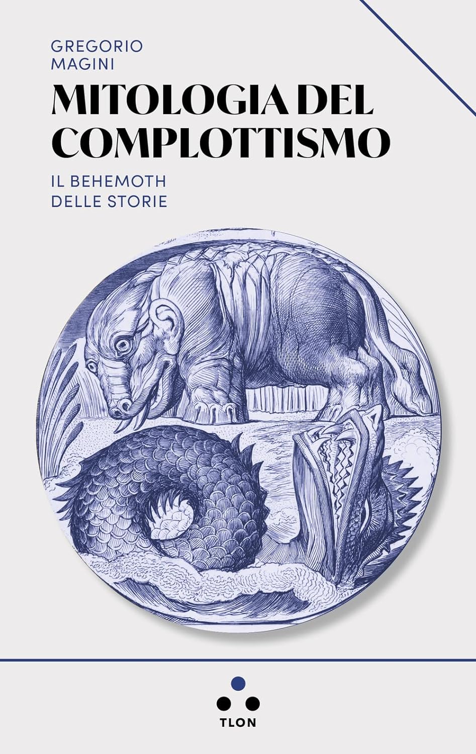 Copertina di Mitologia del complottismo. Il Behemoth delle storie (Tlon, 2024)
